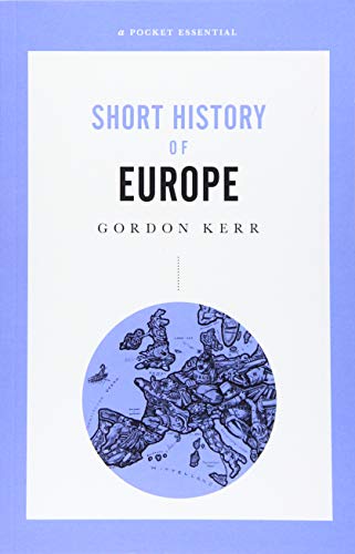 9780857303455: A Pocket Essential Short History of Europe: From Charlemagne to the Treaty of Lisbon