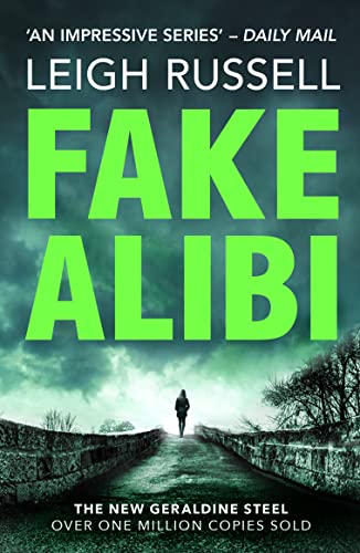 Stock image for Fake Alibi: An addictive crime thriller that will have you on the edge of your seat (A DI Geraldine Steel Thriller, 18) for sale by WorldofBooks