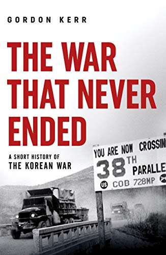 Stock image for The War that Never Ended: A Short History of the Korean War (Pocket Essential series) for sale by SecondSale