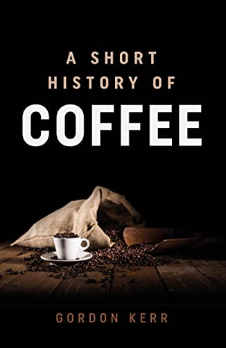 Stock image for A Short History of Coffee for sale by ThriftBooks-Atlanta