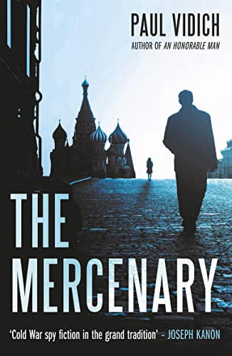 Stock image for The Mercenary: A Spy's Escape From Moscow for sale by ThriftBooks-Dallas