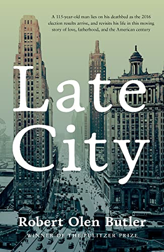 9780857304896: Late City: The last surviving veteran of WWI revisits his life in this moving story of love and fatherhood from the Pulitzer Prize winner