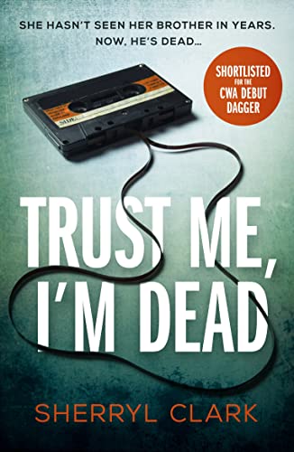 Beispielbild fr Trust Me, I'm Dead: A gritty and bold Australian crime thriller debut that explores the sacrifices we make for family zum Verkauf von WorldofBooks