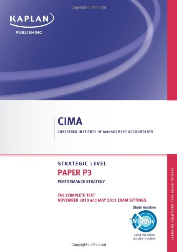 Paper P3 - Performance Strategy - Complete Text: Strategic level paper P3 (Cima)