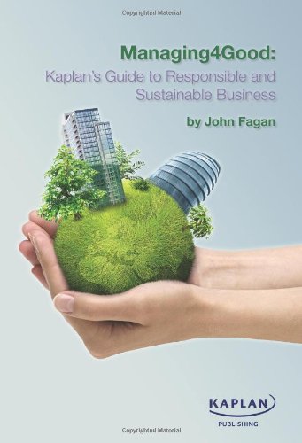 Stock image for Managing4good : Kaplan's Guide to Responsible and Sustainable Business for sale by Better World Books Ltd