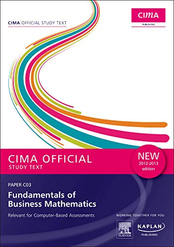 9780857325556: C03 Fundamentals of Business Mathematics - Study Text