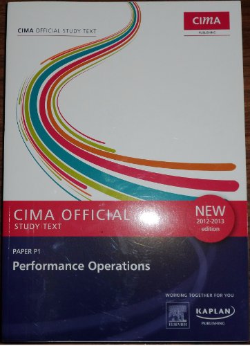 Imagen de archivo de CIMA Official Study Text Performance Operations 2012-2013 editio: Paper P1 (P1 Performance Operations - Study Text) a la venta por WorldofBooks