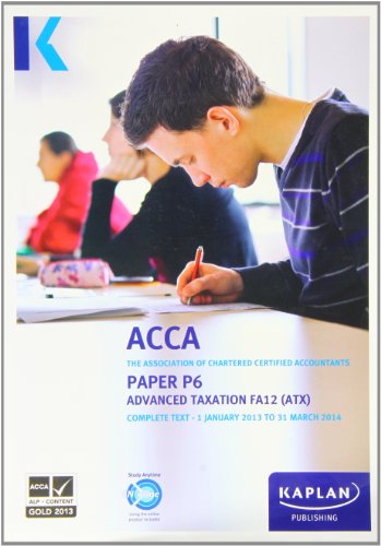 Beispielbild fr P6 Advanced Taxation ATX (FA12) - Complete Text zum Verkauf von WorldofBooks