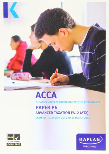 Imagen de archivo de P6 Advanced Taxation (FA 12) - Exam Kit a la venta por WorldofBooks