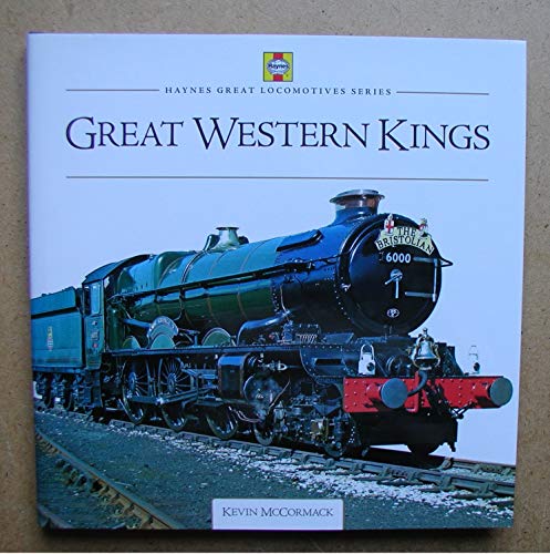 Imagen de archivo de Great Western 'Kings' (Haynes Great Locomotive Series) a la venta por WorldofBooks