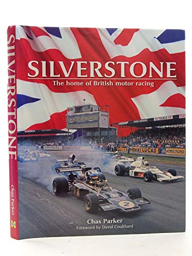 9780857330727: Silverstone: The Home of British Motor Racing