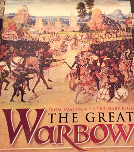 Stock image for The Great Warbow: From Hastings to the Mary Rose for sale by GoldBooks