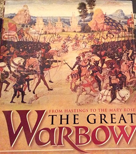 9780857330901: The Great Warbow: From Hastings to the Mary Rose