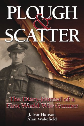 9780857331366: Plough & Scatter: The Diary-Journal of a First World War Gunner