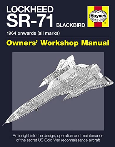 9780857331564: Lockheed SR-71 Blackbird Owners' Workshop Manual: An insight into the design, operation and maintenance of the secret US Cold War reconnaissance aircraft