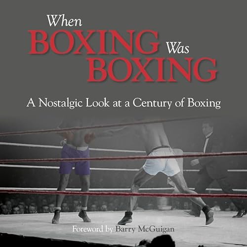 Imagen de archivo de When Boxing Was Boxing: A Nostalgic Look at a Century of Boxing a la venta por WorldofBooks