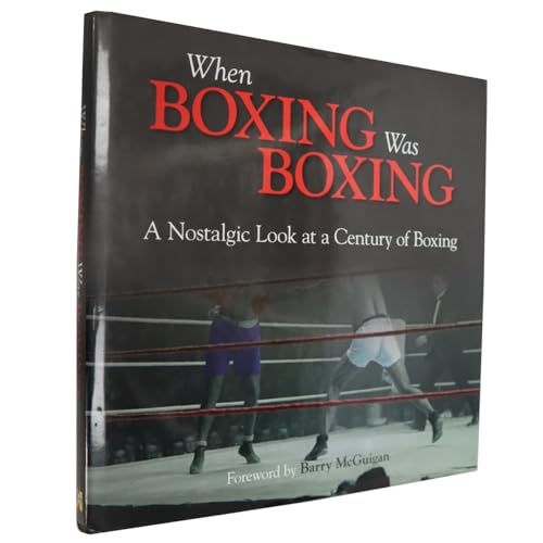 Stock image for When Boxing Was Boxing: A Nostalgic Look at a Century of Boxing for sale by WorldofBooks