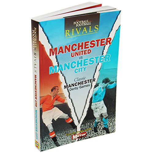 Stock image for Rivals: Manchester United vs Manchester City - Classic Manchester Derby Games for sale by WorldofBooks