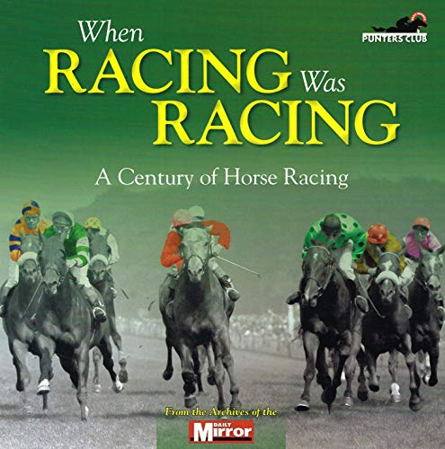 Stock image for When Horse Racing Was Horse Racing: A Century on the Turf for sale by WorldofBooks