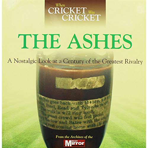 Stock image for When Cricket Was Cricket: The Ashes: A Nostalgic Look at a Century of the Greatest Rivalry for sale by Hippo Books