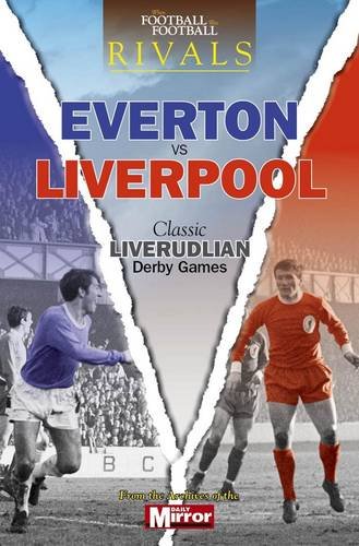 Stock image for Rivals: Everton vs Liverpool - Classic Merseyside Derby Games for sale by WorldofBooks