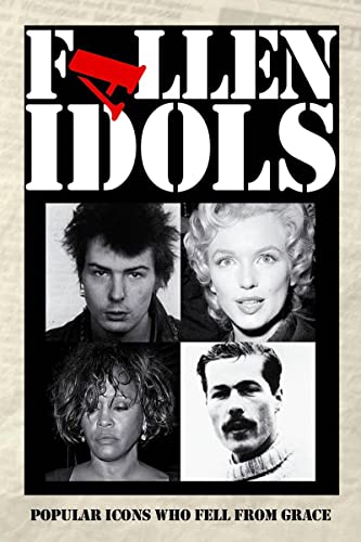 Beispielbild fr Fallen Idols: Popular icons who fell from grace zum Verkauf von Bookmonger.Ltd
