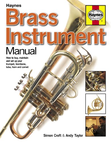 Beispielbild fr Brass Instrument Manual: How to Buy, Maintain and Set Up Your Trumpet, Trombone, Tuba, Horn and Cornet (Haynes Manual/Music) zum Verkauf von WorldofBooks