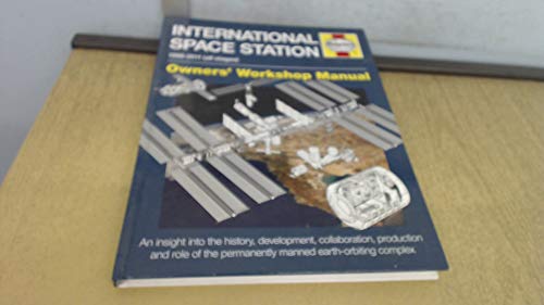 9780857332189: International Space Station Manual: An insight into the history, development, collaboration, production and role of the permanently manned earth-orbiting complex (Owners' Workshop Manual)