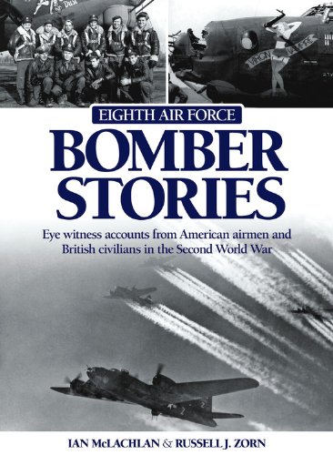 Beispielbild fr Eighth Air Force Bomber Stories : Eye witness accounts from American airmen and British civilians in the Second World War. d zum Verkauf von Westwood Books