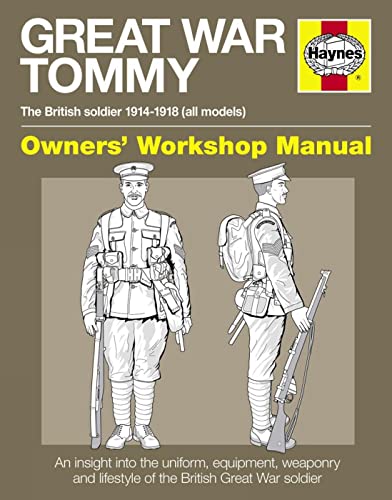 9780857332417: Great War British Tommy Owners' Workshop Manual: The British soldier 1914-18 (all models)