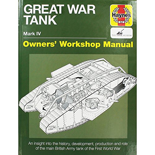Imagen de archivo de GREAT WAR TANK MARK IV Owners' Workshop Manual a la venta por Richard Sylvanus Williams (Est 1976)