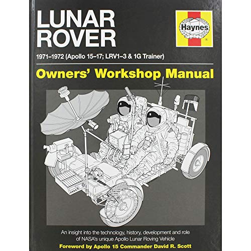 Imagen de archivo de Lunar Rover Manual: An Insight into the Technology, History, Development and Role of NASA's Unique Apollo Lunar Roving Vehicle (Owners Workshop Manual) a la venta por AwesomeBooks