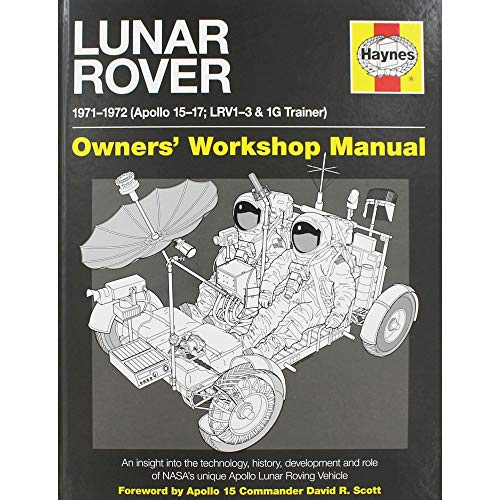 Stock image for Lunar Rover Manual: An Insight into the Technology, History, Development and Role of NASA's Unique Apollo Lunar Roving Vehicle (Owners Workshop Manual) for sale by AwesomeBooks