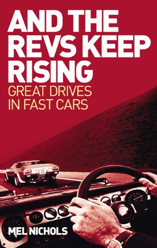 9780857332707: And the Revs Keep Rising: Great Drives in Fast Cars