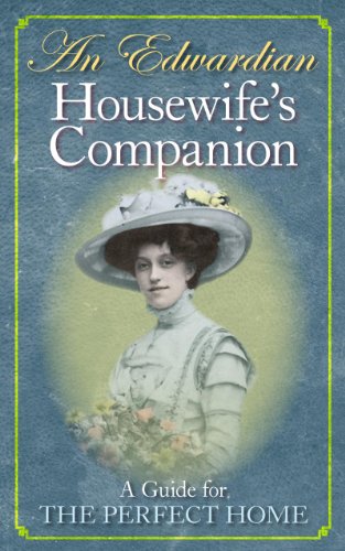 Imagen de archivo de Edwardian Housewifes Companion: A Guide for the Perfect Home a la venta por WorldofBooks