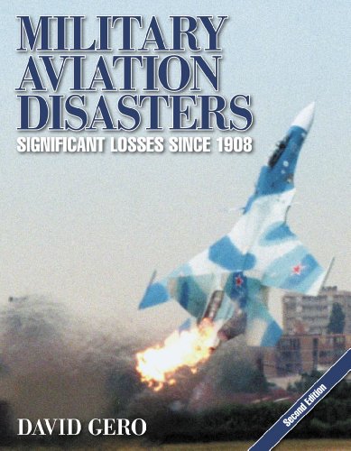 Beispielbild fr Military Aviation Disasters (2nd Edition): Significant losses since 1908 zum Verkauf von WorldofBooks