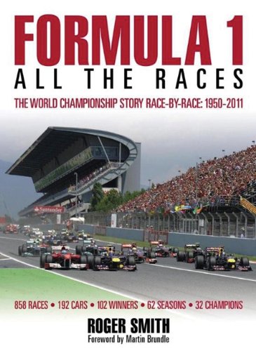 Stock image for Formula 1: All the Races: The World Championship Story Race-By-Race: 1950-2011 for sale by AwesomeBooks