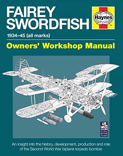 Stock image for Fairey Swordfish Manual: 1934 to 1945 (All Marks) (Haynes Manuals) (Haynes Owners Workshop Manual) for sale by Greener Books