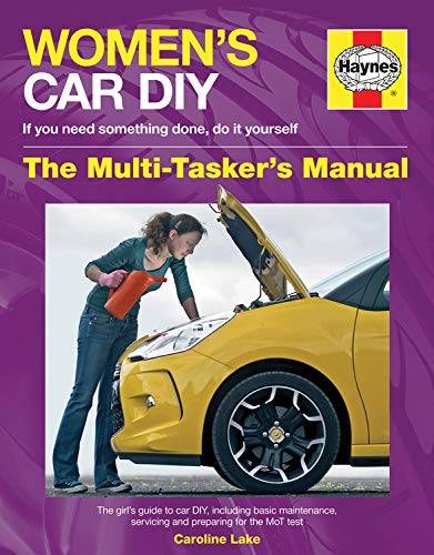 Stock image for Women's Car DIY - If you need something done, do it yourself - The Multi-Tasker's Manual: The girl's guide to car DIY, including basic maintenance, . preparing for the MoT test (Haynes Manuals) for sale by Hippo Books