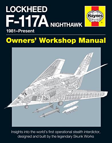 Stock image for Lockheed F-117 Nighthawk 'Stealth Fighter' Manual (Haynes Owners' Workshop Manual) for sale by Byrd Books