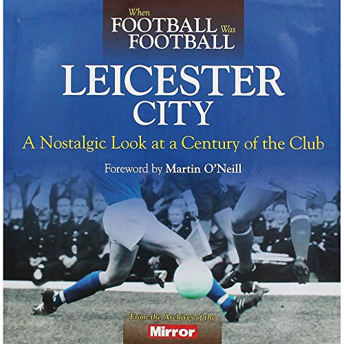 Stock image for When Football Was Football: Leicester City for sale by WorldofBooks