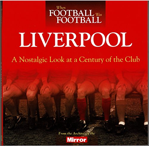 Stock image for When Football Was Football: Liverpool (Paperback) for sale by Grand Eagle Retail