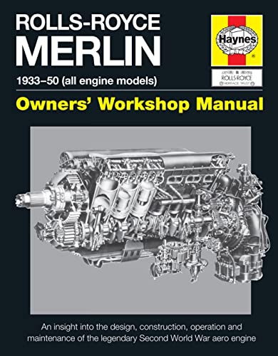 9780857337580: Rolls-royce Merlin Manual - 1933-50 All Engine Models: Owners Workshop Manual: an Insight into the Design, Construction, Operation and Maintenance of the Legendary Second World War Aero Engine