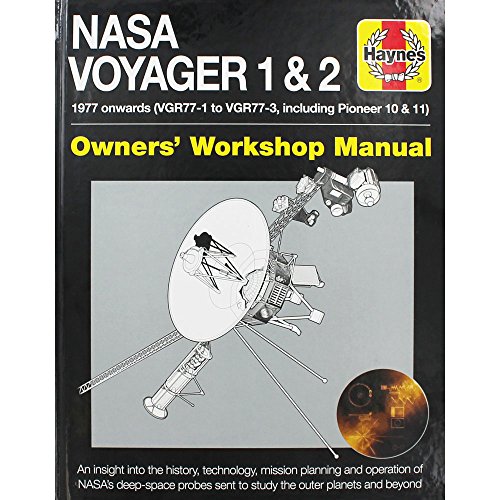 9780857337757: NASA Voyager 1 & 2 Owners' Workshop Manual: 1977 onwards (VGR77-1 to VGR77-3, including Pioneer 10 & 11)