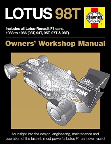 9780857337771: Lotus 98T Owners' Workshop Manual: Includes all Lotus-Renault F1 cars 1983 to 1986 (93T, 94T, 95T, 97T & 98T). (Haynes Service and Repair Manuals)