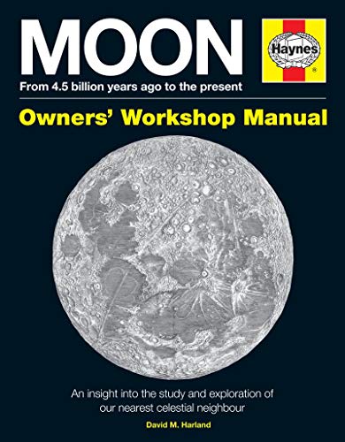 Stock image for Moon Manual (Owners Workshop Manual): From 4.5 billion years ago to the present (Haynes Owners' Workshop Manual) for sale by WorldofBooks