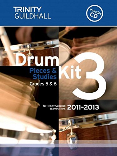 Stock image for Drum Kit 3. 2011-2013 Grades 5-6 (Trinity Guildhall Drum Kit Examination Pieces & Studies 2011-2013) for sale by WorldofBooks