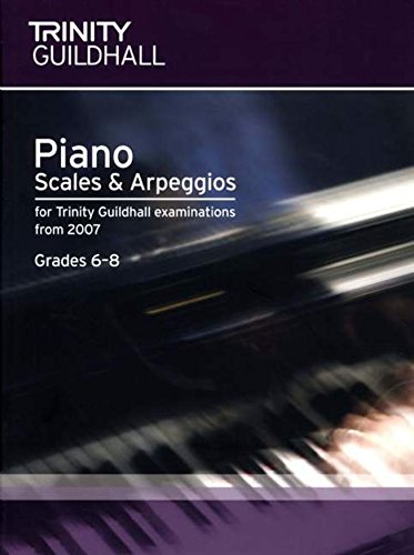 9780857360397: Piano Scales & Arpeggios Grades 6-8 (Trinity Scales & Arpeggios)