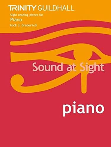 Beispielbild fr Sound at Sight Piano: Grades 6-8 Bk. 3: Sample Sight Reading Tests for Trinity Guildhall Examinations (Sound at Sight: Sample Sightreading Tests): Piano Teaching Material zum Verkauf von WorldofBooks