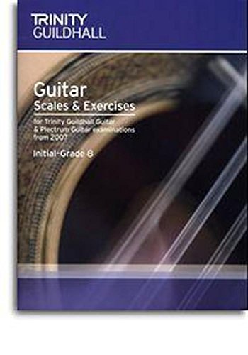 Imagen de archivo de Guitar & Plectrum Guitar Scales & Exercises Initial-Grade 8 (Trinity Scales & Arpeggios): Guitar Teaching (Classical a la venta por WorldofBooks